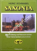 Book cover of Saxonia - Beschreibung und Rekonstruktion einer historischen Lokomotive by SCHNABEL, Heinz